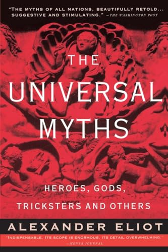 Beispielbild fr The Universal Myths: Heroes, Gods, Tricksters, and Others (Meridian) zum Verkauf von Wonder Book