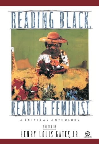 Imagen de archivo de Reading Black, Reading Feminist: A Critical Anthology (Meridian) a la venta por Goodwill of Colorado