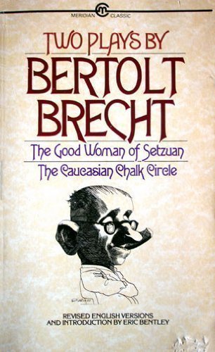 9780452010550: Two Plays By Bertolt Brecht; the Good Woman of Setzuan; the Caucasian Chalk Circle