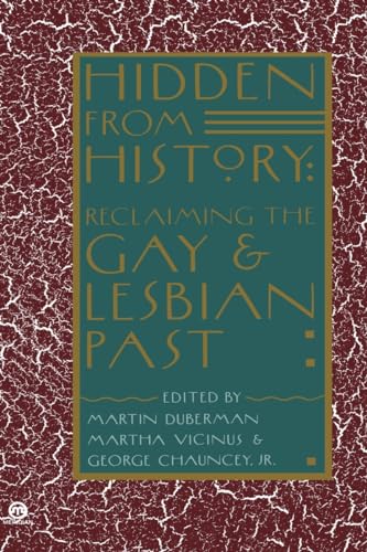 Beispielbild fr Hidden from History: Reclaiming the Gay and Lesbian Past (Meridian) zum Verkauf von Wonder Book