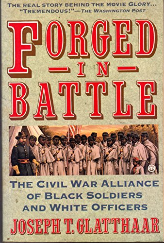 Beispielbild fr Forged in Battle : The Civil War Alliance of Black Soldiers and White Officers zum Verkauf von DBookmahn's Used and Rare Military Books