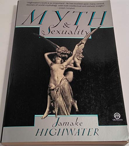 9780452010697: Myth And Sexuality (Meridian)