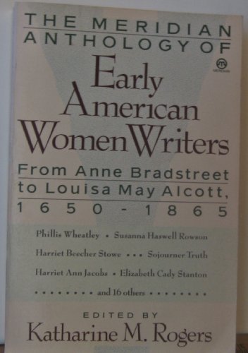 Beispielbild fr Early American Women Writers, The Meridian Anthology of: 1650-1865 zum Verkauf von Wonder Book