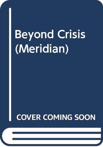 Beispielbild fr Beyond Crisis (Meridian) zum Verkauf von Robinson Street Books, IOBA