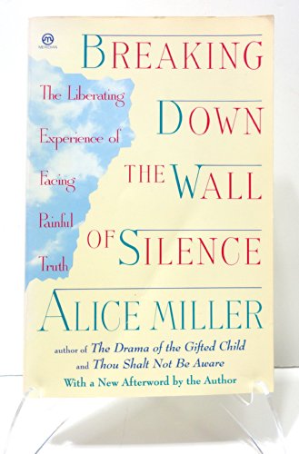 Beispielbild fr Breaking Down the Wall of Silence: The Liberating Experience of Facing Painful Truth zum Verkauf von Wonder Book