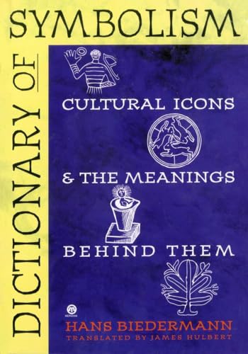 9780452011182: Dictionary of Symbolism: Cultural Icons and the Meanings Behind Them