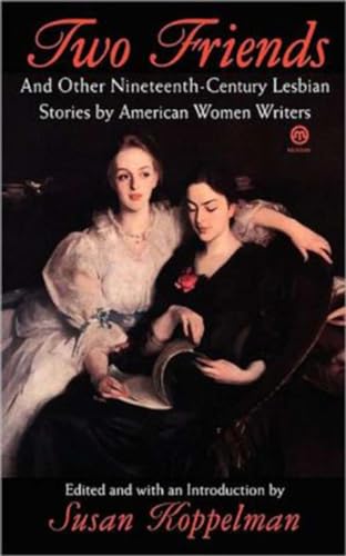 9780452011199: Two Friends and Other 19th-century American Lesbian Stories: by American Women Writers