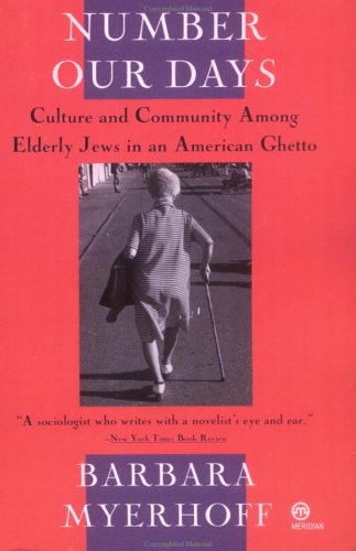 Stock image for Number Our Days : Culture and Community among Elderly Jews in an American Ghetto for sale by Better World Books