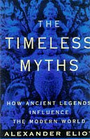 Stock image for Timeless Myths: How Ancient Legends Influence the Modern World for sale by Wonder Book
