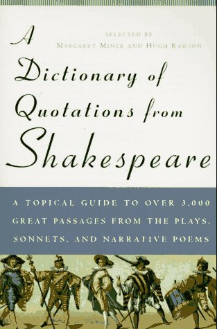 Beispielbild fr A Dictionary of Quotations from Shakespeare: A Topical Guide to Over 3,000 Great Passages from the Plays, Sonnets, and Narrative Poems zum Verkauf von SecondSale