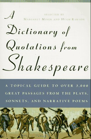 Imagen de archivo de A Dictionary of Quotations from Shakespeare: A Topical Guide to Over 3,000 Great Passages from the Plays, Sonnets, and Narrative Poems a la venta por Gulf Coast Books