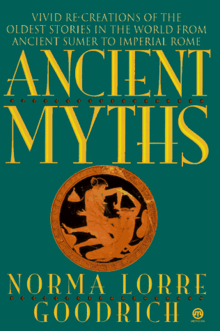 Stock image for Ancient Myths: Vivid Recreations of the Oldest Stories in the World. for sale by ThriftBooks-Atlanta