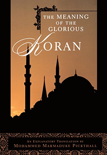 9780452011809: The Meaning of the Glorious Koran: An Explanatory Translation
