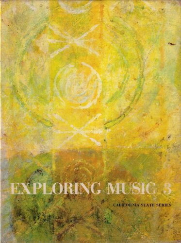 Beispielbild fr Exploring Music 3: California State Series (4520508, Volume 3) zum Verkauf von GridFreed