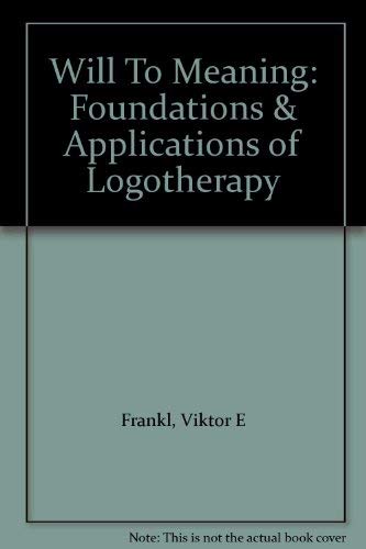 The Will to Meaning: The Foundations and Applications of Logotherapy (9780452251182) by Frankl, Viktor E.