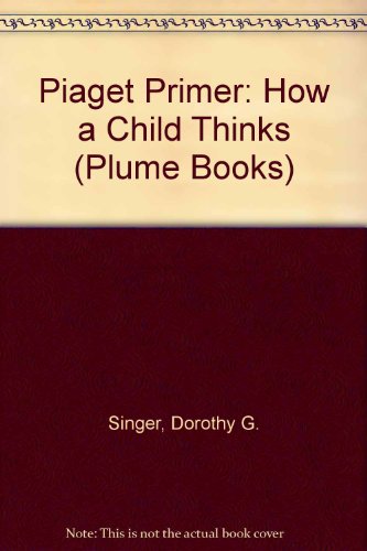 Beispielbild fr A Piaget Primer : How a Child Thinks zum Verkauf von Better World Books