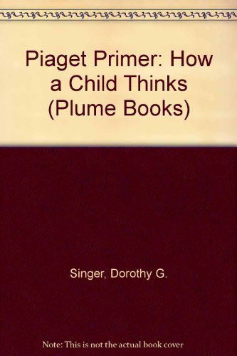 9780452251892: Piaget Primer: How a Child Thinks (Plume Books)