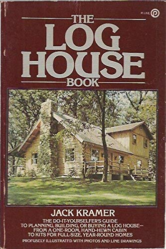 Imagen de archivo de The Log House Book (A Plume book) a la venta por Redux Books