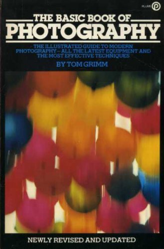 Stock image for The Basic Book of Photography (A Plume book) for sale by Wonder Book