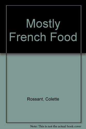 Imagen de archivo de Mostly French Food a la venta por ThriftBooks-Dallas
