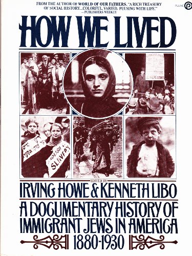 Beispielbild fr How We Lived: A Documentary History of Immigrant Jews in America 1880-1930 (A Plume book) zum Verkauf von Wonder Book