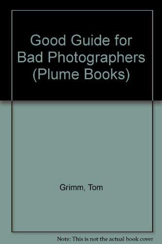Beispielbild fr The Good Guide for Bad Photogtraphers:How to avoid mistakes and take better pictures zum Verkauf von Wonder Book