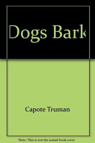 9780452253896: Dogs Bark by Capote Truman