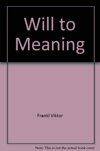 Beispielbild fr The Will to Meaning: The Foundations and Applications of Logotherapy zum Verkauf von ThriftBooks-Dallas