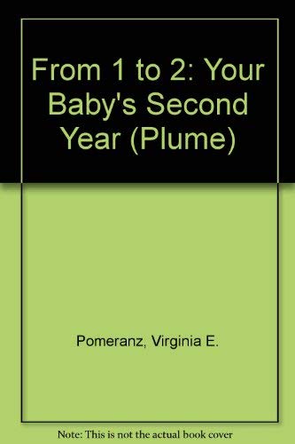 From One to Two: Your Baby's Second Year - (From 1 to 2 - Your Baby's 2nd Year)