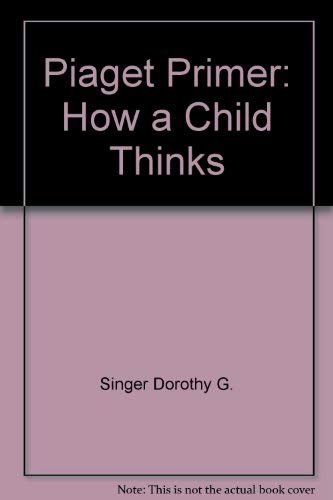 9780452255517: Piaget Primer: How a Child Thinks
