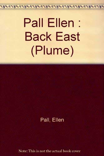 9780452255913: Pall Ellen : Back East (Plume)