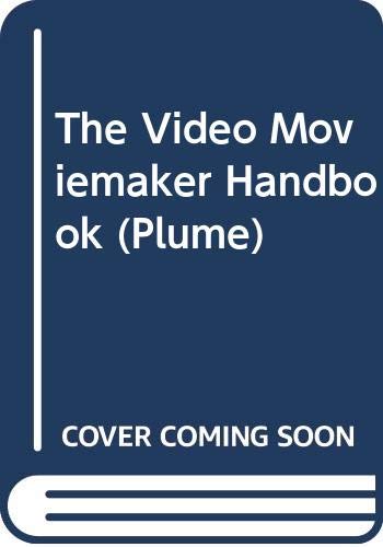 9780452256125: Moore Frank Ledlie : Video Moviemaker'S Handbook (Plume)