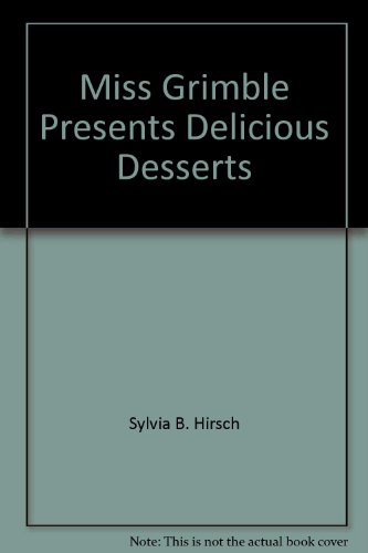 Stock image for Miss Grimble Presents Delicious Desserts for sale by ThriftBooks-Atlanta