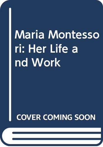 9780452256248: Title: Maria Montessori Her Life and Work