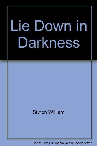 Beispielbild fr Lie down in Darkness zum Verkauf von Better World Books