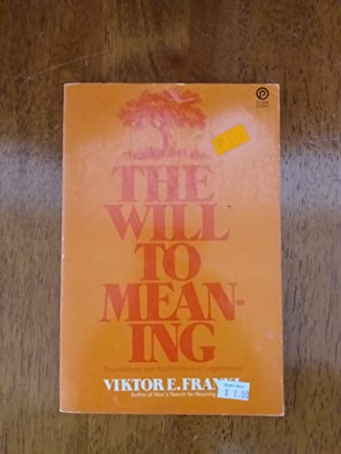Imagen de archivo de The Will to Meaning: The Foundations and Applications of Logotherapy a la venta por Pastor Mike