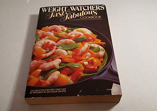 Imagen de archivo de Weights Watchers' Fast and Fabulous Cookbook : 250 Delicious Recipes That Can Be Prepared in an Hour or Less a la venta por Top Notch Books