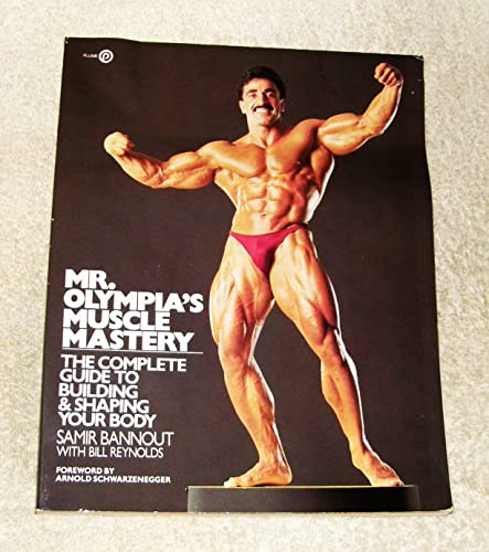 Beispielbild fr Mr. Olympia's Muscle Mastery: The Complete Guide to Building and Shaping Your Body. zum Verkauf von Grendel Books, ABAA/ILAB