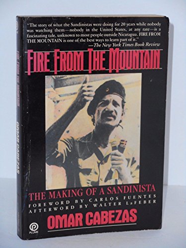 Fire from the Mountain: The Making of a Sandinista (9780452258440) by Omar Cabezas