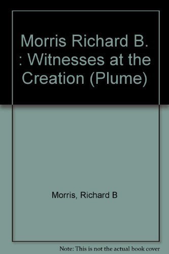 9780452258679: Morris Richard B. : Witnesses at the Creation (Plume)