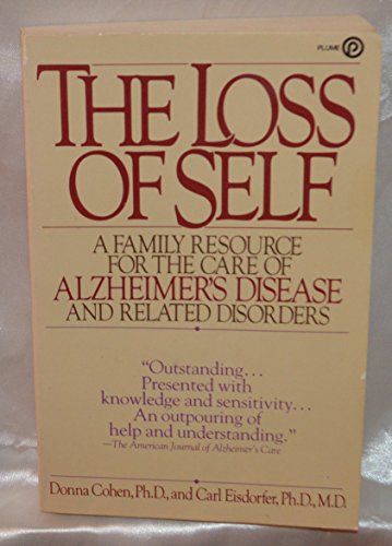 Beispielbild fr The Loss of Self: A Family Resource for the Care of Alzheimer's Disease and Related Disorders zum Verkauf von Wonder Book