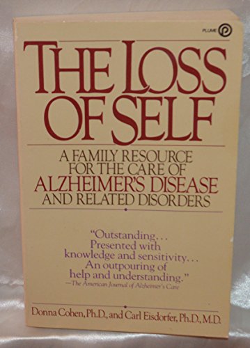 Imagen de archivo de The Loss of Self : A Family Resource for the Care of Alzheimer's Disease and Related Disorders a la venta por Better World Books: West