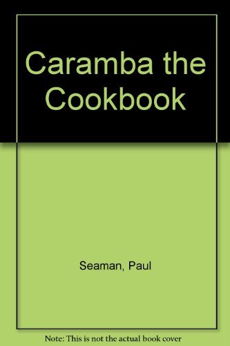 Caramba the Cookbook (9780452259669) by Seaman, Paul