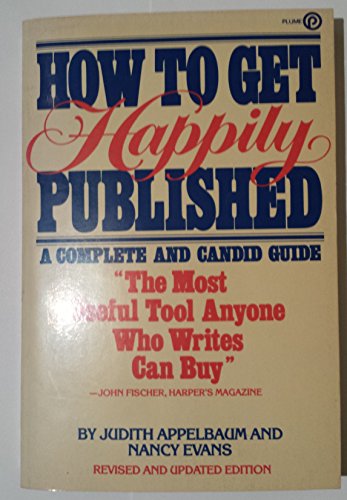 9780452259713: HOW TO GET HAPPILY PUBLISHED a complete and Candid Guide