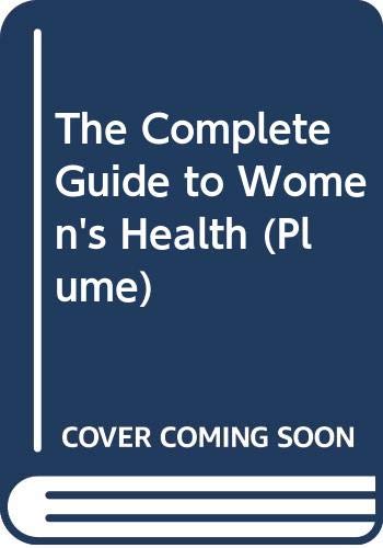 Beispielbild fr The Complete Guide to Women's Health zum Verkauf von Wonder Book