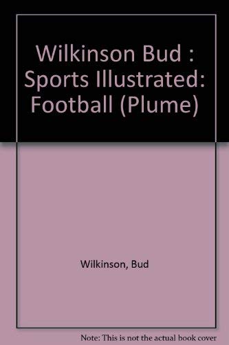 Beispielbild fr Wilkinson Bud : Sports Illustrated: Football (Plume) zum Verkauf von medimops