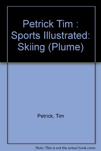 Sports Illustrated Skiing: Six Ways to Reach Your Skiing Potential (Sports Illustrated Winner's Circle Books) (9780452260399) by Petrick, Tim; Kluetmeier, Heinz