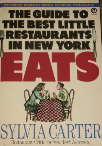 Eats: The Guide To The Best Little Restaurants In New York.