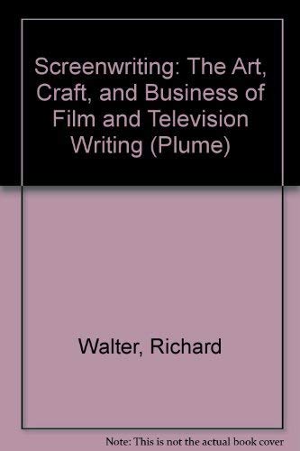 9780452260863: Screenwriting: The Art, Craft And Business of Film And Television Writing