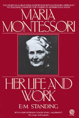 Stock image for Maria Montessori: Her Life and Work (Plume) for sale by Wonder Book